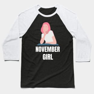 November Birthday Women Girl Pink Baseball T-Shirt